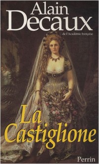 La Castiglione : Dame de coeur de l'Europe