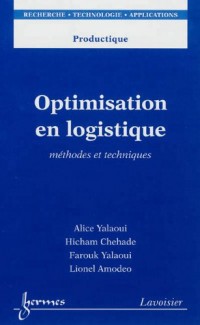 Optimisation en logistique : Méthodes et techniques