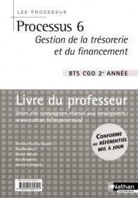 Processus 6 Gestion de la trésorerie et du financement BTS CGO 2e année : Livre du professeur
