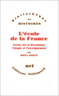 L'École de la France: Essais sur la Révolution. L'Utopie et l'enseignement