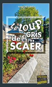 Le Loup gris de Scaër - Les enquêtes du commissaire Landowski : Tome 32