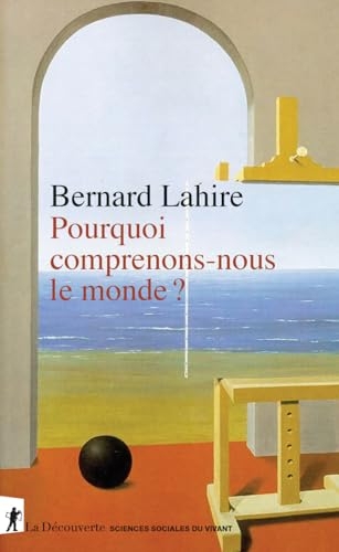 Pourquoi comprenons-nous le monde ?