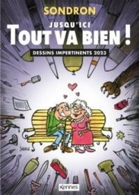 Jusqu'ici, tout va bien !: Dessins impertinents 2023