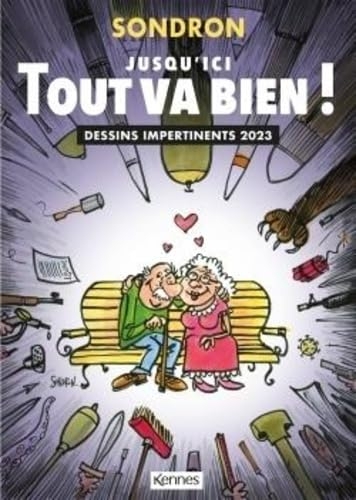 Jusqu'ici, tout va bien !: Dessins impertinents 2023