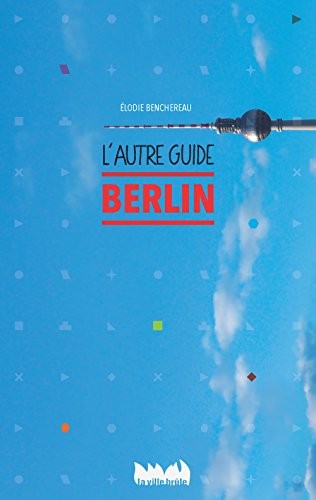 Berlin, l'autre guide