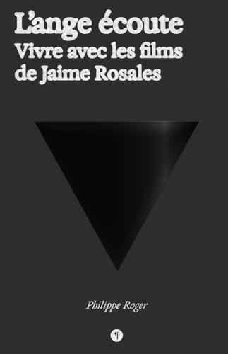 L'ange écoute: Vivre avec les films de Jaime Rosales