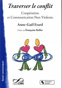 Traverser le conflit : Coopération et Communication non violente