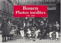 Rouen Photos inédites 1850-2000