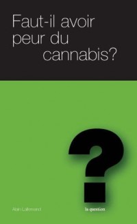Faut Il Avoir Peur du Cannabis