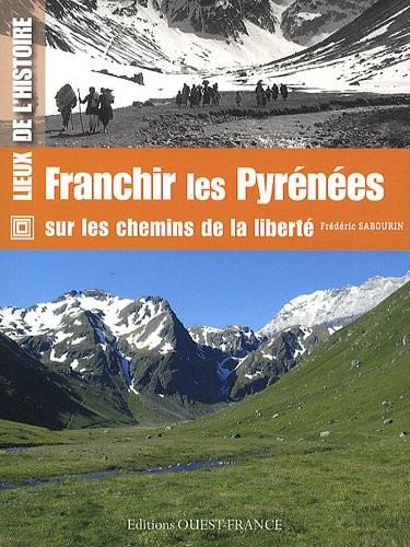 Franchir les Pyrénées : Sur les chemins de la liberté