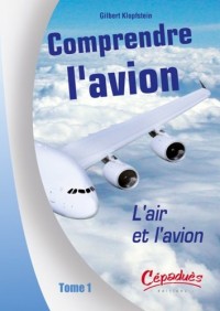 Comprendre l'avion : Tome 1, L'air et l'avion