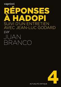 Réponses à Hadopi: Suivi d'un entretien avec Jean-Luc Godard (Actualité critique t. 4)
