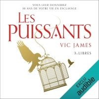 Libres: Les Puissants 3