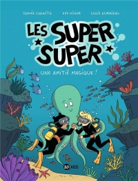 Les Super Super, Tome 03: Secret d'une amitié magique