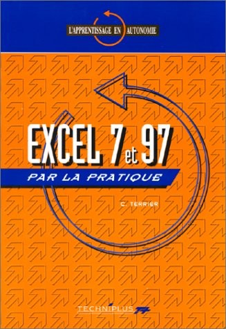 Excel 7 et 97 par la pratique