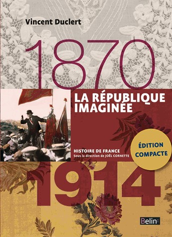La République imaginée 1870-1914 - Format compact