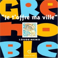 Grenoble - je t'offre ma ville