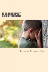 Et la terre peut bien s'écrouler