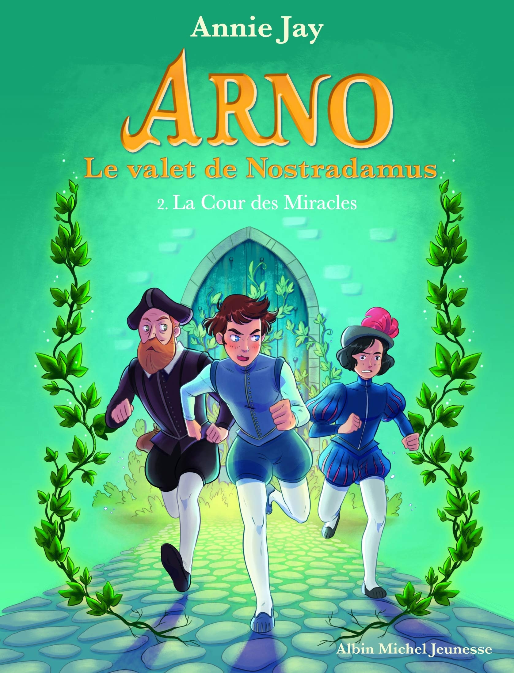 La Cour des Miracles: Arno, le valet de Nostradamus - tome 2