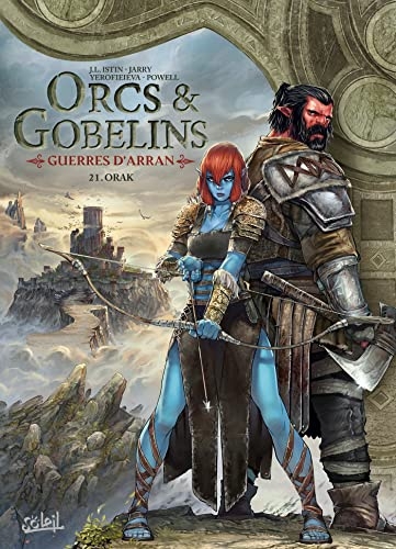 Orcs et Gobelins T21 - Guerres d'Arran: Orak