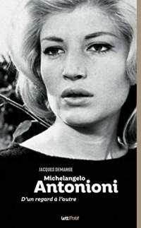 Michelangelo Antonioni. D'un regard à l'autre