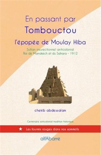 En passant par Tombouctou : L'épopée de Moulay Hiba