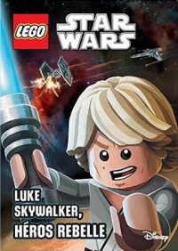 Lego Star Wars : Luke Skywalker, héros rebelle
