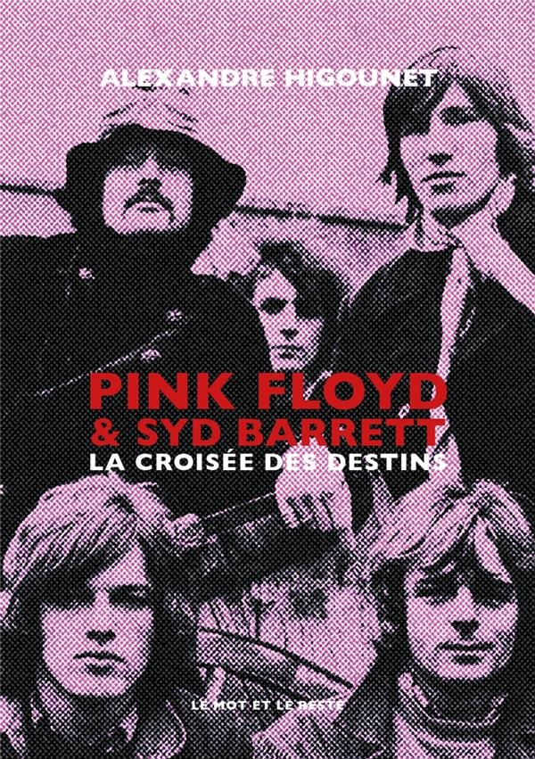 Pink Floyd & Syd Barrett - la Croisee des Destins