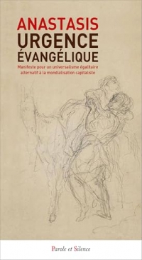 Urgence évangélique: Manifeste pour un universalisme égalitaire alternatif à la mondialisation capitaliste