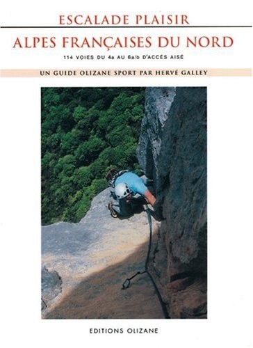Alpes françaises du Nord : Escapade plaisir, 114 voies du 4a au 6a/b d'accès aisé