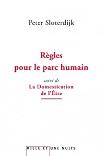 Règles pour le parc humain: suivi de La Domestication de l'être
