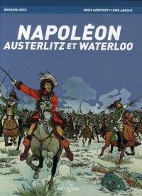 Napoléon : Austerlitz et Waterloo