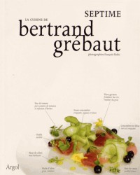 La Cuisine de Bertrand Grebaut : Septime