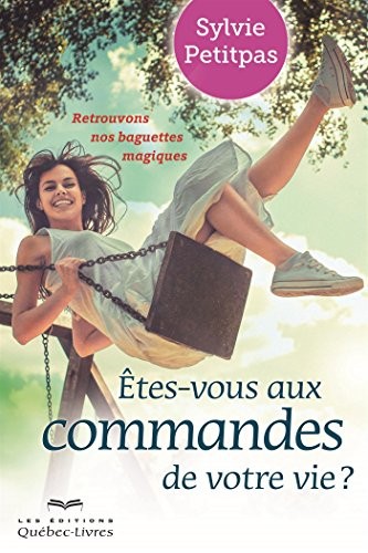 Étés-Vous aux Commandes de Votre Vie?