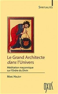 Le Grand Architecte dans l'Univers