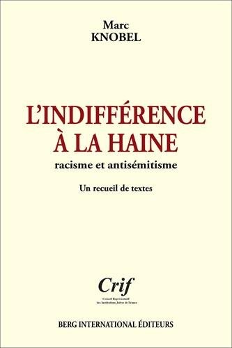 L'indifférence à la haine: Racisme et antisémitisme.