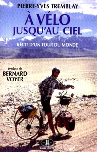 A vélo jusqu'au ciel : Récit d'un tour du monde