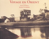 Voyage en Orient : Photographies 1850-1880