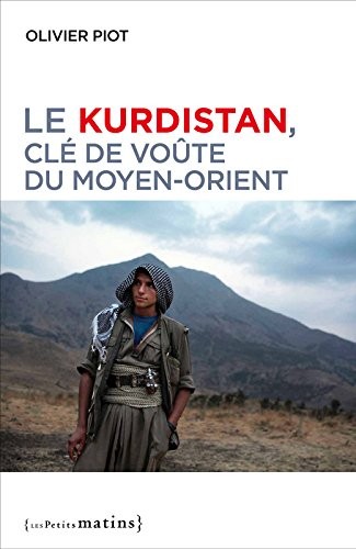 Le peuple kurde, clé de voûte du Moyen-Orient