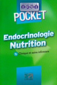 Endocrinologie Nutrition : Clinique et soins infirmiers
