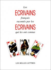 Les écrivains français racontés par les écrivains qui les ont connus