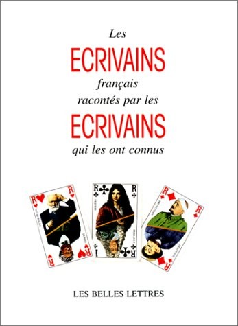 Les écrivains français racontés par les écrivains qui les ont connus