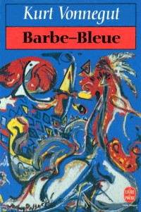 Barbe-Bleue ou La vie et les oeuvres de Rabo Karabekian : 1916-1988, roman