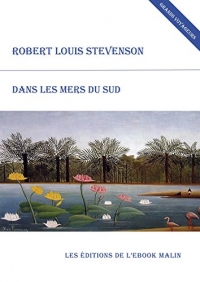 Dans les mers du Sud (édition enrichie) (Grands voyageurs)