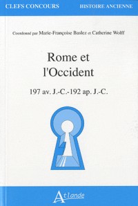 Rome et l'Occident : 197 av. J.-C.-192 ap. J.-C.