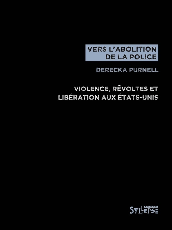 Comment je suis devenue abolitionniste: Police, révolte et libération aux États-Unis