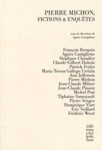 Pierre Michon, fictions & enquêtes