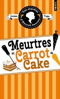 Les Enquêtes d'Hannah Swensen - Tome 9: Meurtres et carrot cake