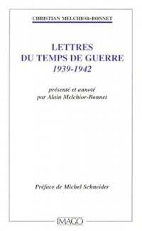 Lettres du temps de guerre : 1939-1942