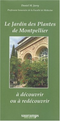 Le jardin des plantes de Montpellier à découvrir ou à redécouvrir